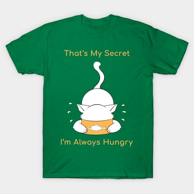 That is My Secret, I am Always Hungry funny cat design T-Shirt by ARTIZIT